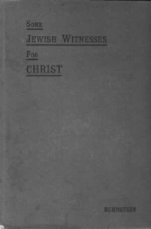 [Gutenberg 37734] • Some Jewish Witnesses For Christ